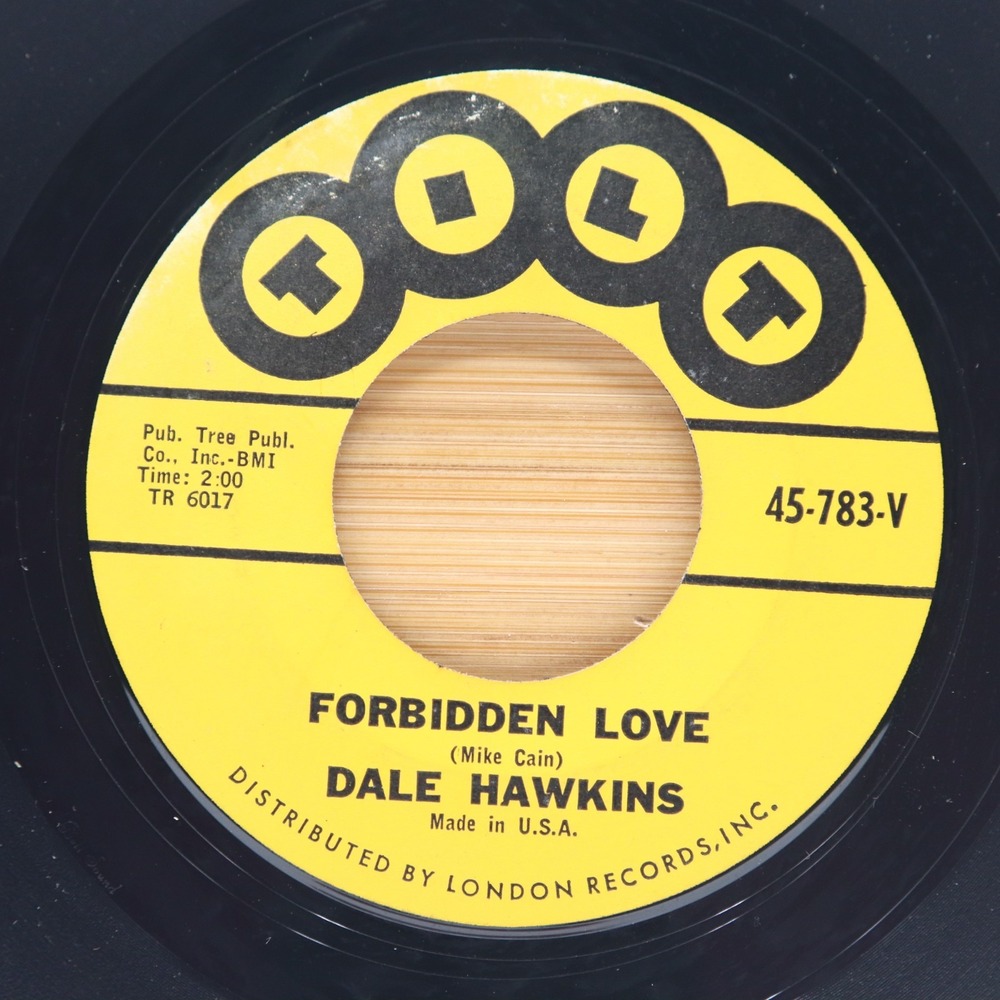 DALE HAWKINS - FORBIDDEN LOVE / WISH I HADN'T CALLED HOME - ROCK POP 45 TILT